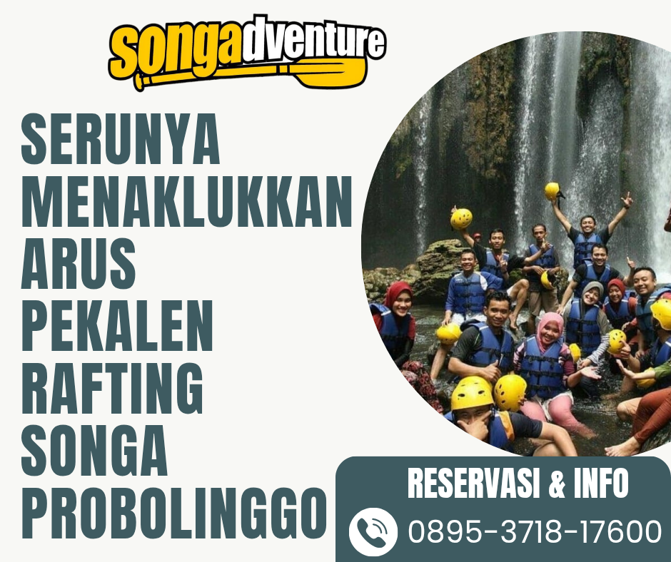 SERUNYA MENAKLUKKAN ARUS PEKALEN RAFTING SONGA PROBOLINGGO | RAFTING SONGA | CALL 0895-3718-17600